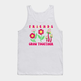 Friends Grow Together Tank Top